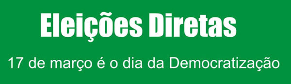 Eleições Diretas – 17 de março é o dia da Democratização