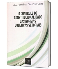Sorteio do livro – “O controle de constitucionalidade das normas coletivas setoriais” – Participe!