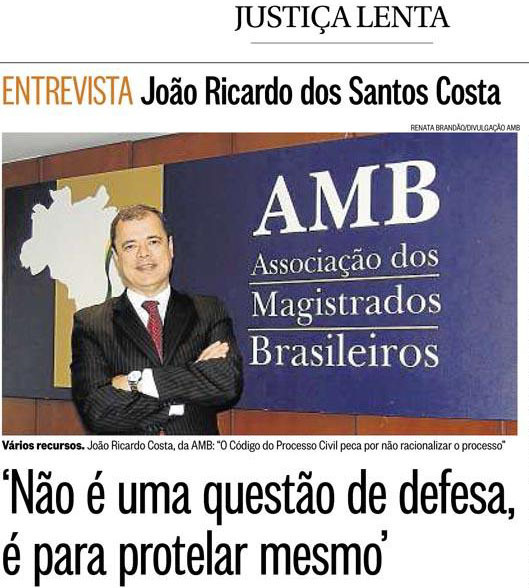 Presidente da AMB fala sobre lentidão da Justiça ao O Globo