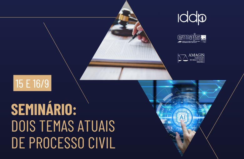 IDDP e Emajs convidam para seminário ‘Dois Temas Atuais de Processo Civil: Inteligência Artificial e Processo Estrutural’